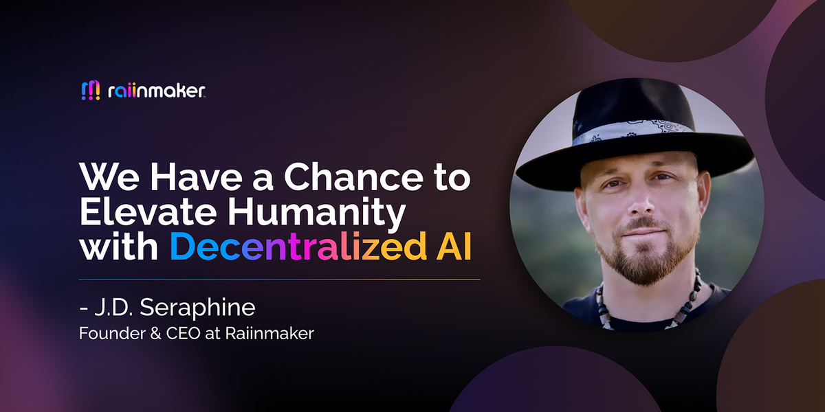 [INTERVIEW] J.D. Seraphine: We Have a Chance to Elevate Humanity with Decentralized AI