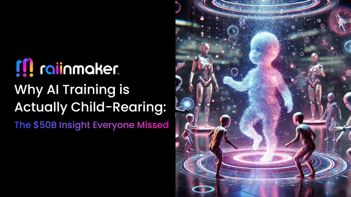 Why AI Training is Actually Child-Rearing: The $50B Insight Everyone Missed