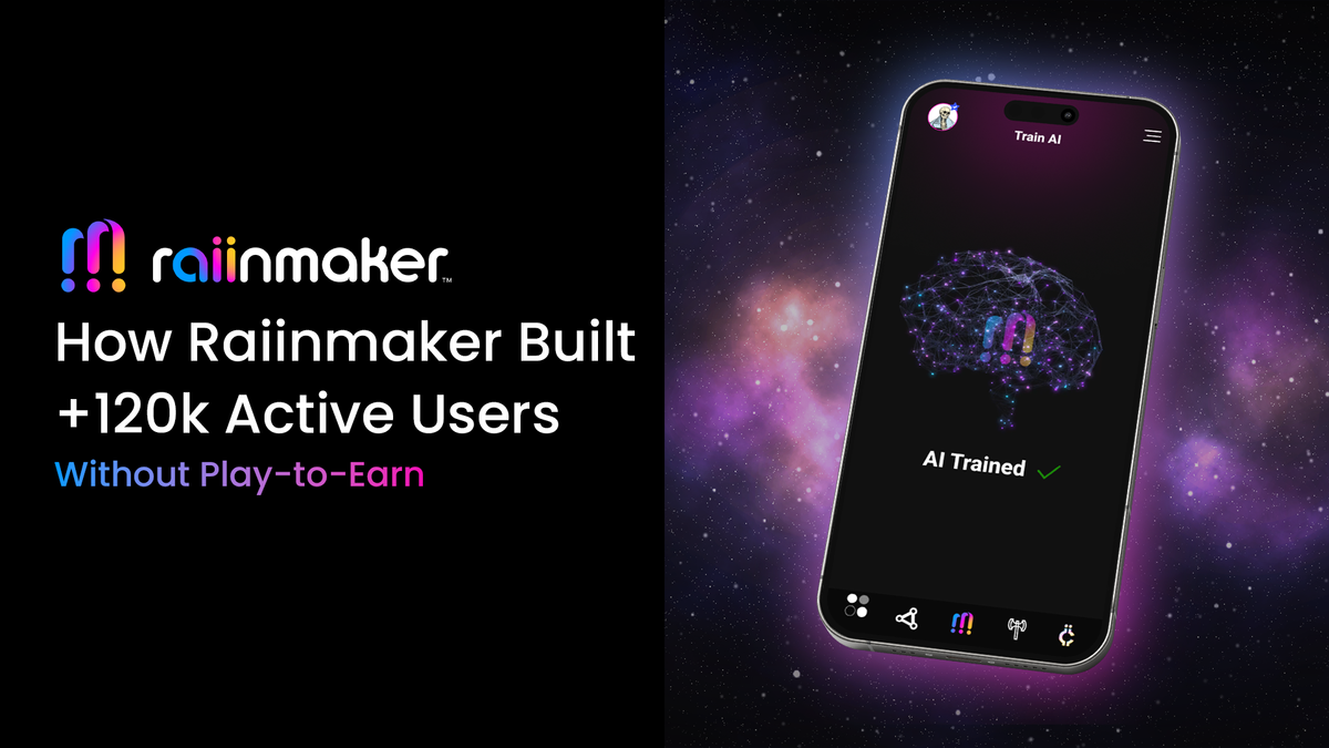 How Raiinmaker Built 400,000+ Users Without Play-to-Earn