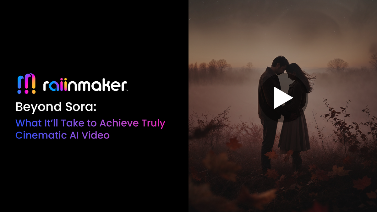 Beyond Sora: What It’ll Take to Achieve Truly Cinematic AI Video