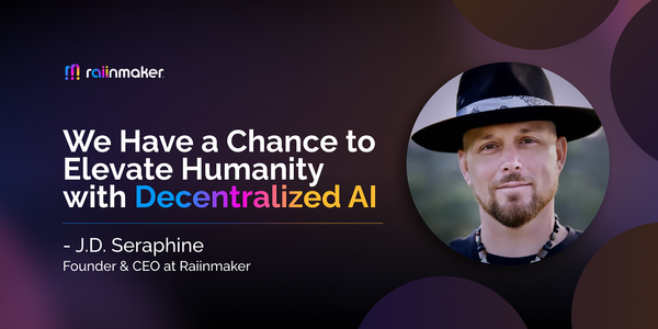 [INTERVIEW] J.D. Seraphine: We Have a Chance to Elevate Humanity with Decentralized AI