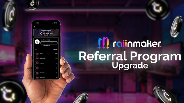 [UPDATE] Discover Raiinmaker’s Referral Program Upgrade
