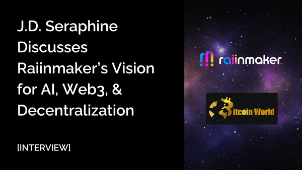 [INTERVIEW] J.D. Seraphine Discusses Raiinmaker’s Vision for AI, Web3, & Decentralization