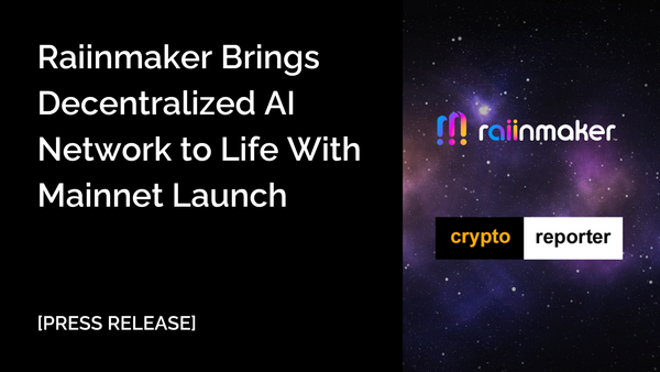 [PR] Raiinmaker Brings Decentralized AI Network to Life With Mainnet Launch