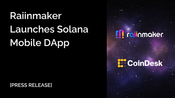 [PR] Raiinmaker Launches Solana Mobile DApp