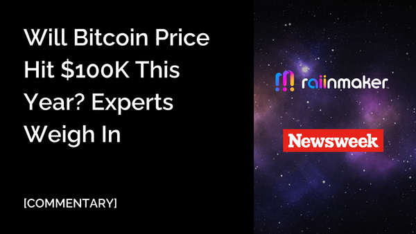 [COMMENTARY] Will Bitcoin Price Hit $100K This Year? Experts Weigh In