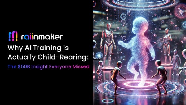 Why AI Training is Actually Child-Rearing: The $50B Insight Everyone Missed