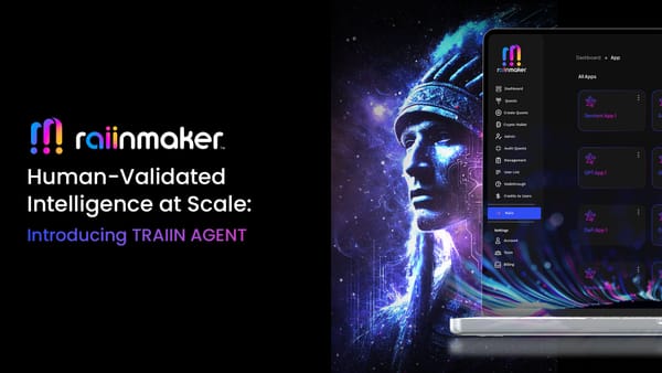 Human-Validated Intelligence at Scale: Introducing TRAIIN AGENT