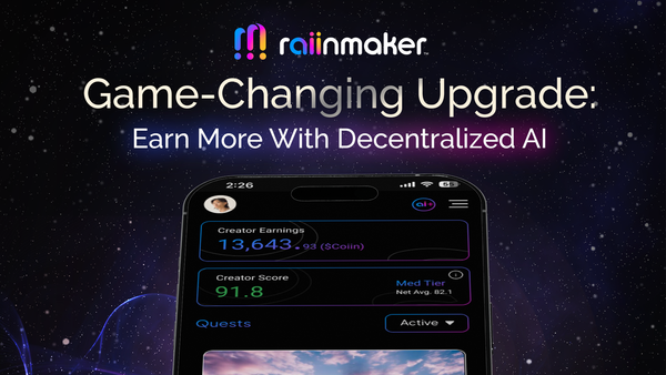 Raiinmaker’s Game-Changing Upgrade: Earn More With Decentralized AI